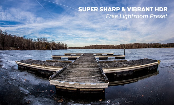 Free Super Sharp & Vibrant HDR Lightroom Preset