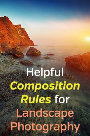 Helpful Composition Rules for Landscape Photography
