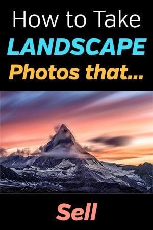 How to Take Landscape Photos that Sell