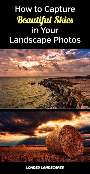 How to Capture Beautiful Skies in Your Landscape Photos