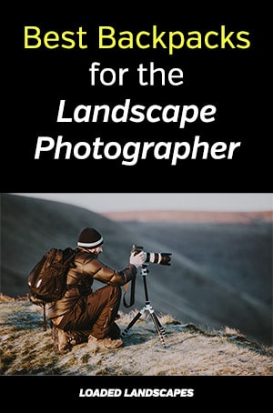 Best Backpacks for Landscape Photographers