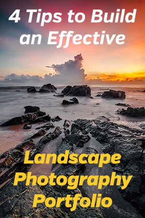 4 Tips to Build an Effective Landscape Photography Portfolio