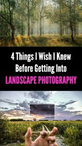 Four Things to Know Before Getting Into Landscape Photography