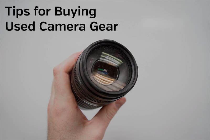 Tips for Buying Used Camera Gear