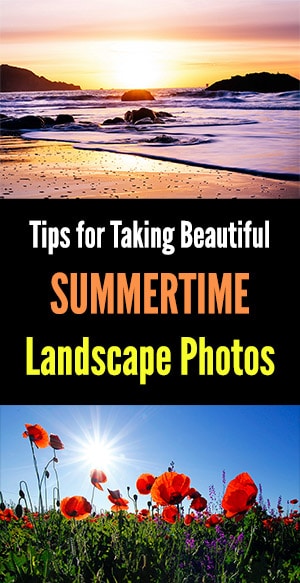 Tips for Taking Beautiful Summertime Landscape Photos